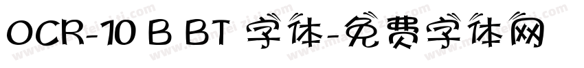 OCR-10 B BT 字体字体转换